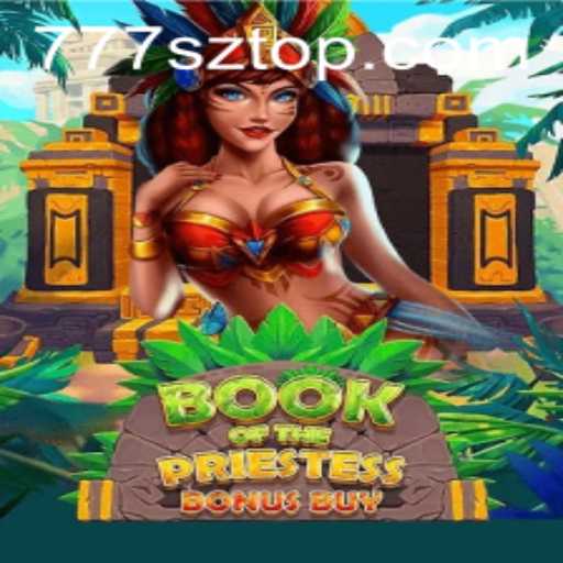 Discovering the Mystical World of BookOfThePriestess: A Deep Dive into the Gaming Phenomenon 777sz