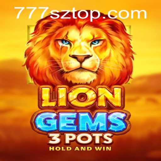 Discovering the Exciting World of LionGems3pots and 777sz